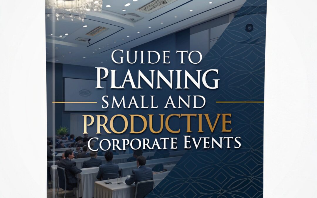 Guide to Planning Small and Productive Corporate Events